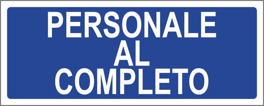 PERSONALE AL COMPLETO - CARTELLO SEGNALETICO UNI ISO 7010 in Adesivo Resistente, Pannello in Forex, Pannello In Alluminio