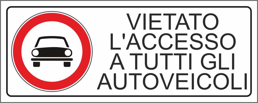 VIETATO L'ACCESSO A TUTTI GLI AUTOVEICOLI - CARTELLO SEGNALETICO UNI ISO 7010 in Adesivo Resistente, Pannello in Forex, Pannello In Alluminio