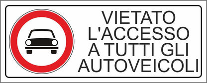 VIETATO L'ACCESSO A TUTTI GLI AUTOVEICOLI - CARTELLO SEGNALETICO UNI ISO 7010 in Adesivo Resistente, Pannello in Forex, Pannello In Alluminio