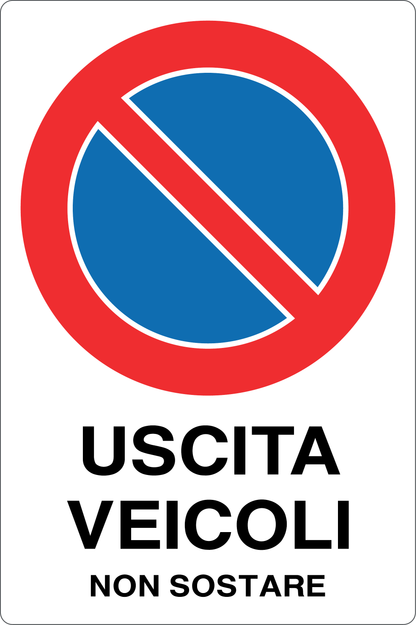 GLOBAL CARTELLO SEGNALETICO - USCITA VEICOLI NON SOSTARE - Adesivo Resistente, Pannello in Forex, Pannello In Alluminio