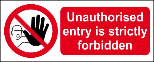 Unauthorised Entry is Strictly - CARTELLO SEGNALETICO UNI ISO 7010 in Adesivo Resistente, Pannello in Forex, Pannello In Alluminio