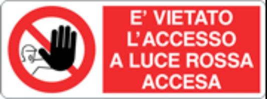 È VIETATO L'ACCESSO A LUCE ROSSA ACCESA - CARTELLO SEGNALETICO UNI ISO 7010 in Adesivo, Pannello in Forex, Pannello In Alluminio