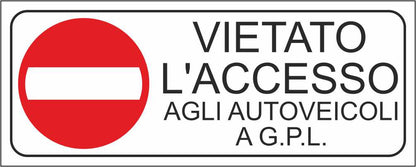 Vietato l'accesso agli autoveicoli a g.p.l. - CARTELLO SEGNALETICO UNI ISO 7010 in Adesivo Resistente, Pannello in Forex, Pannello In Alluminio