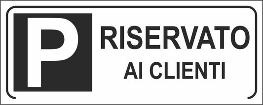 PARCHEGGIO RISERVATO AI CLIENTI - CARTELLO SEGNALETICO UNI ISO 7010 in Adesivo Resistente, Pannello in Forex, Pannello In Alluminio