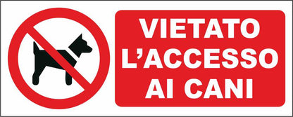 Vietato l'accesso ai cani - CARTELLO SEGNALETICO UNI ISO 7010 in Adesivo Resistente, Pannello in Forex, Pannello In Alluminio