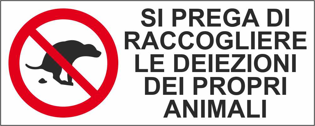 SI PREGA DI RACCOGLIERE LE DEIEZIONI DEI PROPRI ANIMALI - CARTELLO SEGNALETICO UNI ISO 7010 in Adesivo Resistente, Pannello in Forex, Pannello In Alluminio