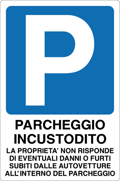 GLOBAL CARTELLO SEGNALETICO - PARCHEGGIO INCUSTODITO LA PROPRIETÀ NON RISPONDE - Adesivo Resistente, Pannello in Forex, Pannello In Alluminio