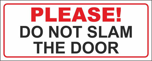 PLEASE DO NOT SLAM THE DOOR - CARTELLO SEGNALETICO UNI ISO 7010 in Adesivo Resistente, Pannello in Forex, Pannello In Alluminio