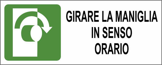 GIRARE LA MANIGLIA IN SENSO ORARIO - CARTELLO SEGNALETICO UNI ISO 7010 in Adesivo Resistente, Pannello in Forex, Pannello In Alluminio