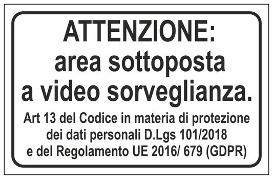 GLOBAL CARTELLO SEGNALETICO - ATTENZIONE AREA SOTTOPOSTA A VIDEO SORVEGLIANZA ART. 13 - Adesivo Extra Resistente, Pannello in Forex, Pannello In Alluminio