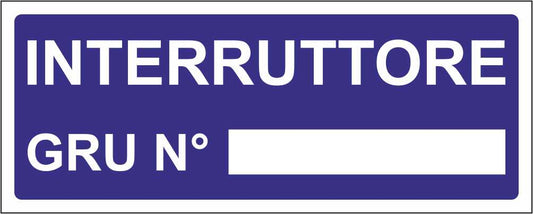 INTERRUTTORE GRU N - CARTELLO SEGNALETICO UNI ISO 7010 in Adesivo Resistente, Pannello in Forex, Pannello In Alluminio