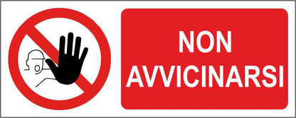 NON AVVICINARSI mod 2 - CARTELLO SEGNALETICO UNI ISO 7010 in Adesivo Resistente, Pannello in Forex, Pannello In Alluminio