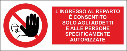 L'INGRESSO AL REPARTO È CONSENTITO SOLO AGLI ADDETTI - CARTELLO SEGNALETICO UNI ISO 7010 in Adesivo Resistente, Pannello in Forex, Pannello In Alluminio