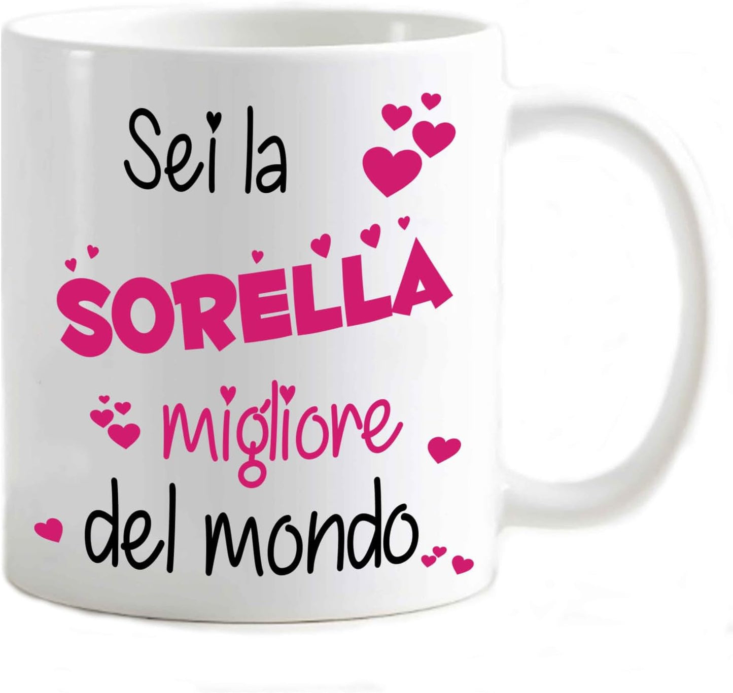 Tazza in ceramica Stampata - Sei la sorella migliore del mondo - Tazza 320 ml in Ceramica Bianca, Stampa in alta definizione Idea Regalo Originale e Unica MADE IN ITALY