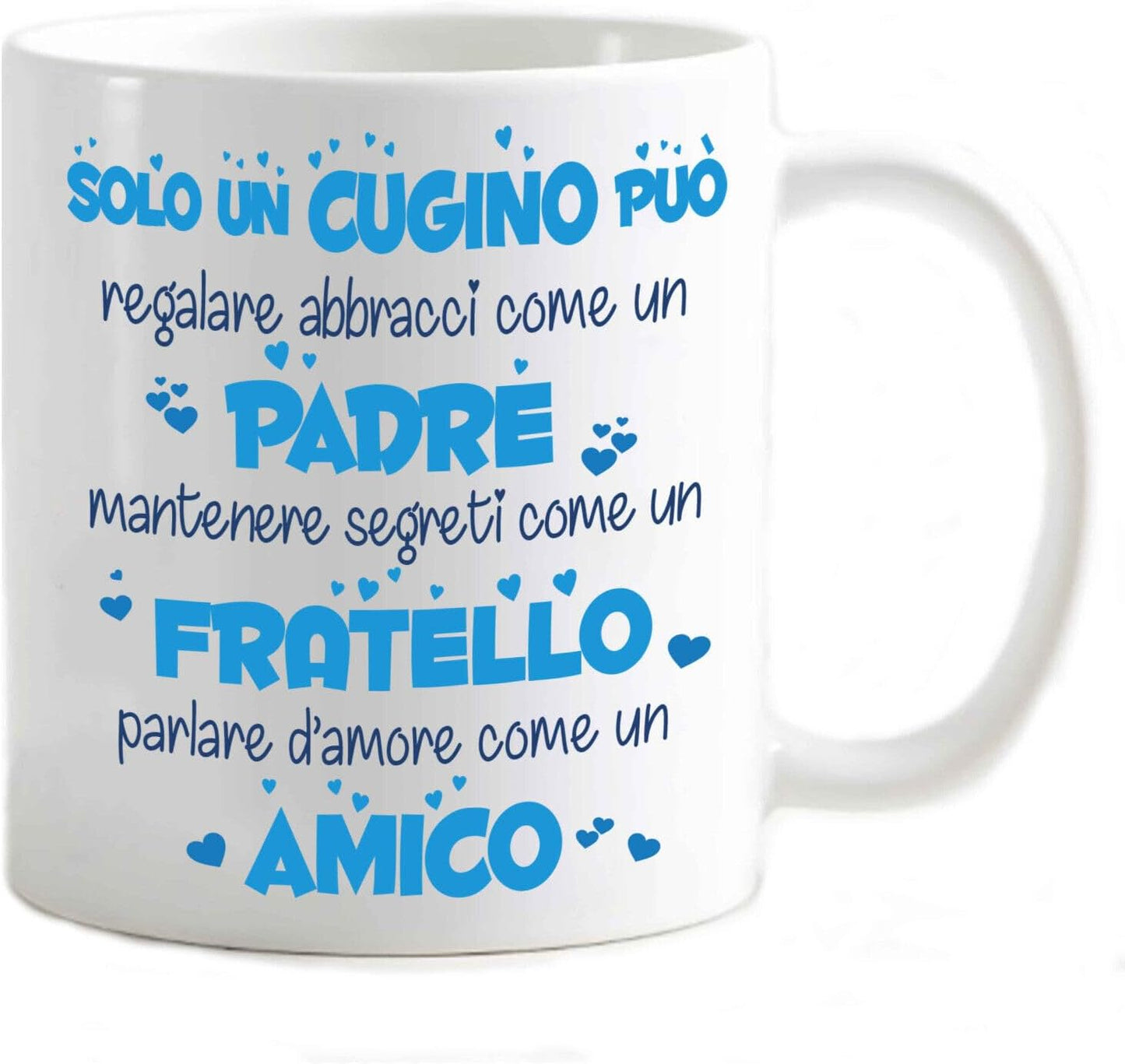 Tazza in ceramica Stampata - solo un cugino può - Tazza 320 ml in Ceramica Bianca, Stampa in alta definizione Idea Regalo Originale e Unica MADE IN ITALY