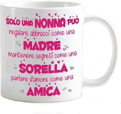 Tazza in ceramica Stampata - solo una nonna può - Tazza 320 ml in Ceramica Bianca, Stampa in alta definizione Idea Regalo Originale e Unica MADE IN ITALY