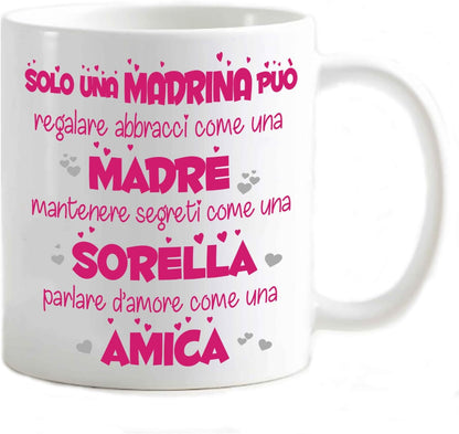 Tazza in ceramica Stampata - solo una madrina può - Tazza 320 ml in Ceramica Bianca, Stampa in alta definizione Idea Regalo Originale e Unica MADE IN ITALY