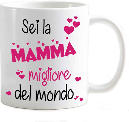 Tazza in ceramica Stampata - Sei la mamma migliore del mondo - Tazza 320 ml in Ceramica Bianca, Stampa in alta definizione Idea Regalo Originale e Unica MADE IN ITALY