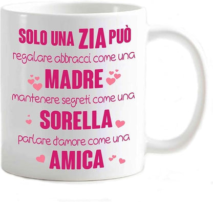 Tazza in ceramica Stampata - solo una zia può - Tazza 320 ml in Ceramica Bianca, Stampa in alta definizione Idea Regalo Originale e Unica MADE IN ITALY
