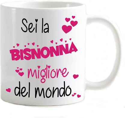 Tazza in ceramica Stampata - Sei la bisnonna migliore del mondo - Tazza 320 ml in Ceramica Bianca, Stampa in alta definizione Idea Regalo Originale e Unica MADE IN ITALY