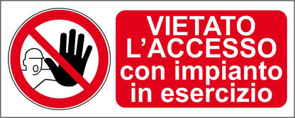 VIETATO L'ACCESSO CON IMPIANTO IN ESERCIZIO - CARTELLO SEGNALETICO UNI ISO 7010 in Adesivo Resistente, Pannello in Forex, Pannello In Alluminio