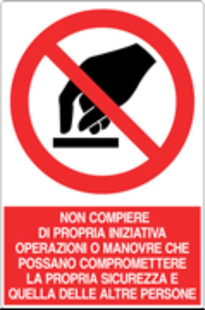 GLOBAL CARTELLO SEGNALETICO - NON COMPIERE DI PROPRIA INIZIATIVA - Adesivo Resistente, Pannello in Forex, Pannello In Alluminio