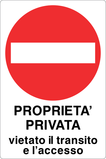 GLOBAL CARTELLO SEGNALETICO - PROPRIETA' PRIVATA VIETATO IL TRANSITO E L'ACCESSO - Adesivo Resistente, Pannello in Forex, Pannello In Alluminio