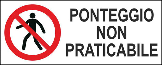 PONTEGGIO NON PRATICABILE - CARTELLO SEGNALETICO UNI ISO 7010 in Adesivo Resistente, Pannello in Forex, Pannello In Alluminio