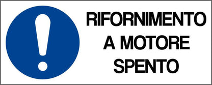 RIFORNIMENTO A MOTORE SPENTO - CARTELLO SEGNALETICO UNI ISO 7010 in Adesivo Resistente, Pannello in Forex, Pannello In Alluminio