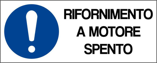 RIFORNIMENTO A MOTORE SPENTO - CARTELLO SEGNALETICO UNI ISO 7010 in Adesivo Resistente, Pannello in Forex, Pannello In Alluminio