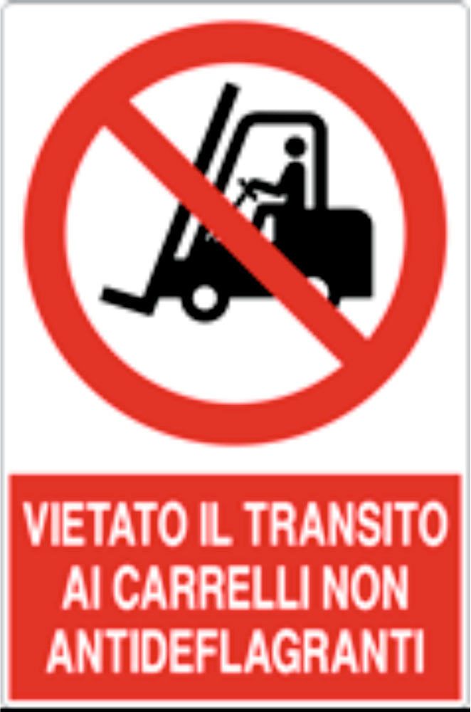 GLOBAL CARTELLO SEGNALETICO - VIETATO IL TRANSITO AI CARRELLI NON ANTIDEFLAGRANTI - Adesivo Resistente, Pannello in Forex, Pannello In Alluminio