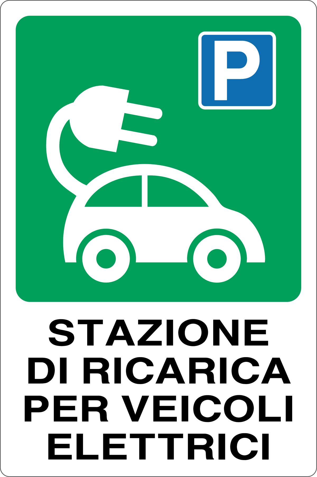 GLOBAL CARTELLO SEGNALETICO - STAZIONE DI RICARICA PER VEICOLI ELETTRICI - Adesivo Resistente, Pannello in Forex, Pannello In Alluminio