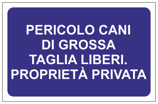 GLOBAL CARTELLO SEGNALETICO - PERICOLO CANI DI GROSSA TAGLIA LIBERI PROPRIETÀ PRIVATA - Adesivo Extra Resistente, Pannello in Forex, Pannello In Alluminio