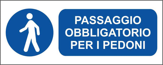 PASSAGGIO OBBLIGATORIO PER I PEDONI - CARTELLO SEGNALETICO UNI ISO 7010 in Adesivo Resistente, Pannello in Forex, Pannello In Alluminio