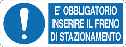 È OBBLIGATORIO INSERIRE IL FRENO DI STAZIONAMENTO - CARTELLO SEGNALETICO UNI ISO 7010 in Adesivo, Pannello in Forex, Pannello In Alluminio