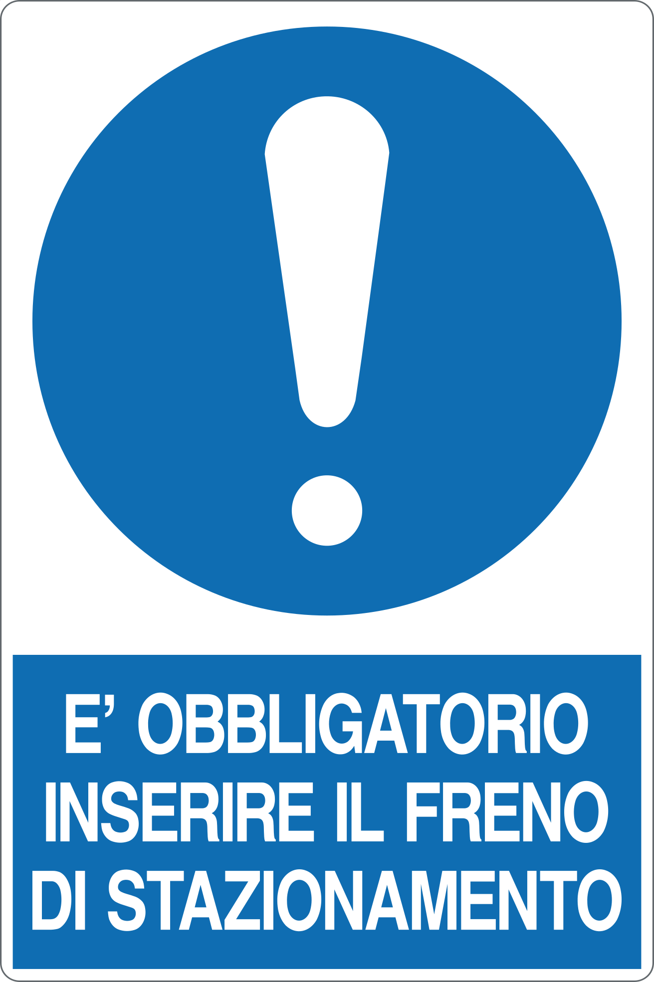 GLOBAL CARTELLO SEGNALETICO - È OBBLIGATORIO INSERIRE IL FRENO DI STAZIONAMENTO - Adesivo Resistente, Pannello in Forex, Pannello In Alluminio
