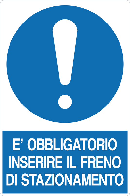 GLOBAL CARTELLO SEGNALETICO - È OBBLIGATORIO INSERIRE IL FRENO DI STAZIONAMENTO - Adesivo Resistente, Pannello in Forex, Pannello In Alluminio