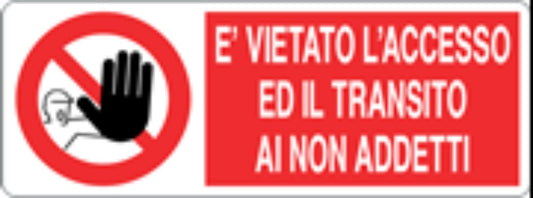 È VIETATO L'ACCESSO ED IL TRANSITO AI NON ADDETTI - CARTELLO SEGNALETICO UNI ISO 7010 in Adesivo, Pannello in Forex, Pannello In Alluminio