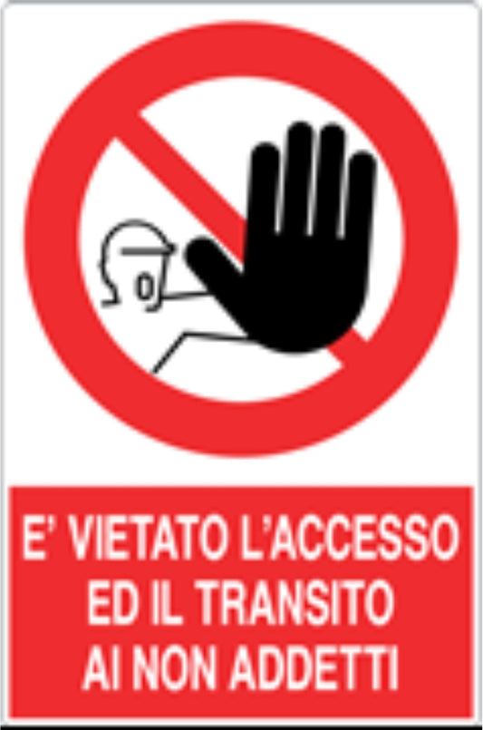 GLOBAL CARTELLO SEGNALETICO - È VIETATO L'ACCESSO ED IL TRANSITO AI NON ADDETTI - Adesivo Resistente, Pannello in Forex, Pannello In Alluminio