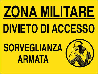 GLOBAL CARTELLO SEGNALETICO - ZONA MILITARE DIVIETO DI ACCESSO SORVEGLIANZA ARMATA - Adesivo Resistente, Pannello in Forex, Pannello In Alluminio