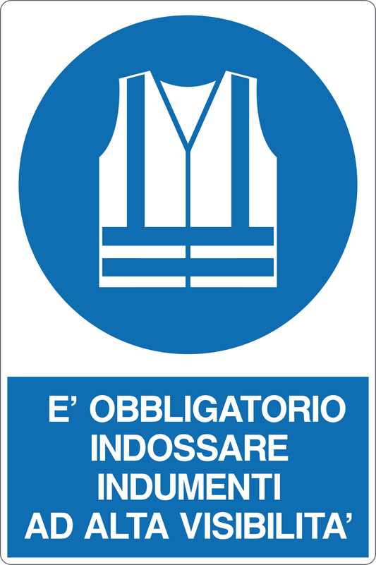 GLOBAL CARTELLO SEGNALETICO - È OBBLIGATORIO INDOSSARE INDUMENTI AD ALTA VISIBILITÀ - Adesivo Resistente, Pannello in Forex, Pannello In Alluminio