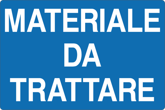 GLOBAL CARTELLO SEGNALETICO - MATERIALE DA TRATTARE - Adesivo Resistente, Pannello in Forex, Pannello In Alluminio