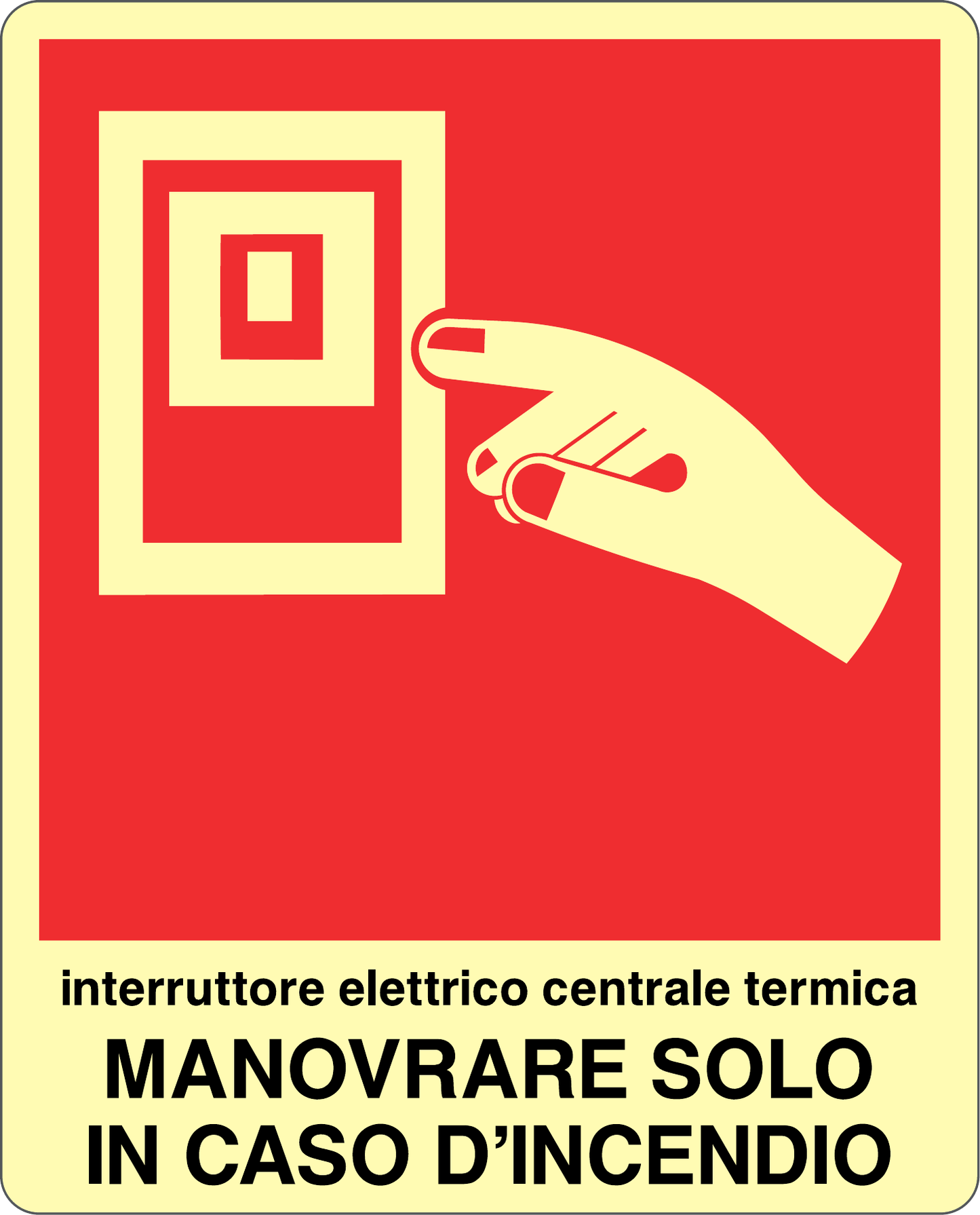 GLOBAL CARTELLO SEGNALETICO LUMINESCENTE - INTERRUTTORE ELETTRICO CENTRALE TERMICA - Adesivo Luminescente O Pannello Rigido Luminescente