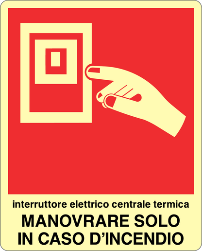 GLOBAL CARTELLO SEGNALETICO LUMINESCENTE - INTERRUTTORE ELETTRICO CENTRALE TERMICA - Adesivo Luminescente O Pannello Rigido Luminescente
