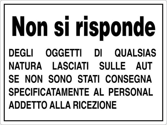 GLOBAL CARTELLO SEGNALETICO - NON SI RISPONDE DEGLI OGGETTI LASCIATI INCUSTODITI - Adesivo Resistente, Pannello in Forex, Pannello In Alluminio