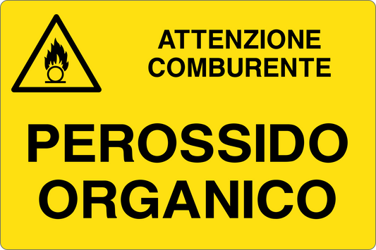 GLOBAL CARTELLO SEGNALETICO - PEROSSIDO ORGANICO - Adesivo Resistente, Pannello in Forex, Pannello In Alluminio