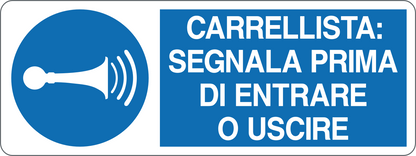 CARRELLISTA: SEGNALA PRIMA DI ENTRARE O USCIRE - CARTELLO SEGNALETICO UNI ISO 7010 in Adesivo, Pannello in Forex, Pannello In Alluminio