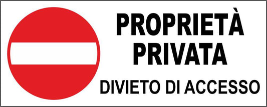 PROPRIETÀ PRIVATA DIVIETO DI ACCESSO - CARTELLO SEGNALETICO UNI ISO 7010 in Adesivo Resistente, Pannello in Forex, Pannello In Alluminio