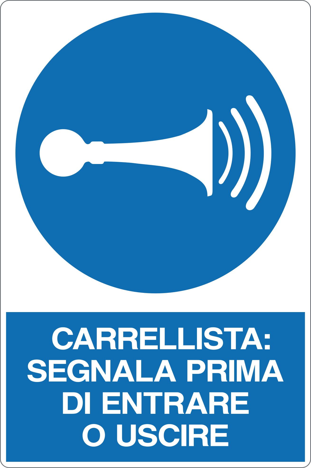 GLOBAL CARTELLO SEGNALETICO - CARRELLISTA: SEGNALA PRIMA DI ENTRARE O USCIRE - Adesivo Resistente, Pannello in Forex, Pannello In Alluminio