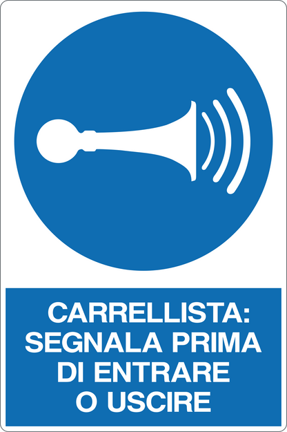 GLOBAL CARTELLO SEGNALETICO - CARRELLISTA: SEGNALA PRIMA DI ENTRARE O USCIRE - Adesivo Resistente, Pannello in Forex, Pannello In Alluminio